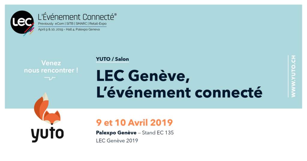 Yuto au salon LEC 2019, L'Événement Connecté, à Genève !
